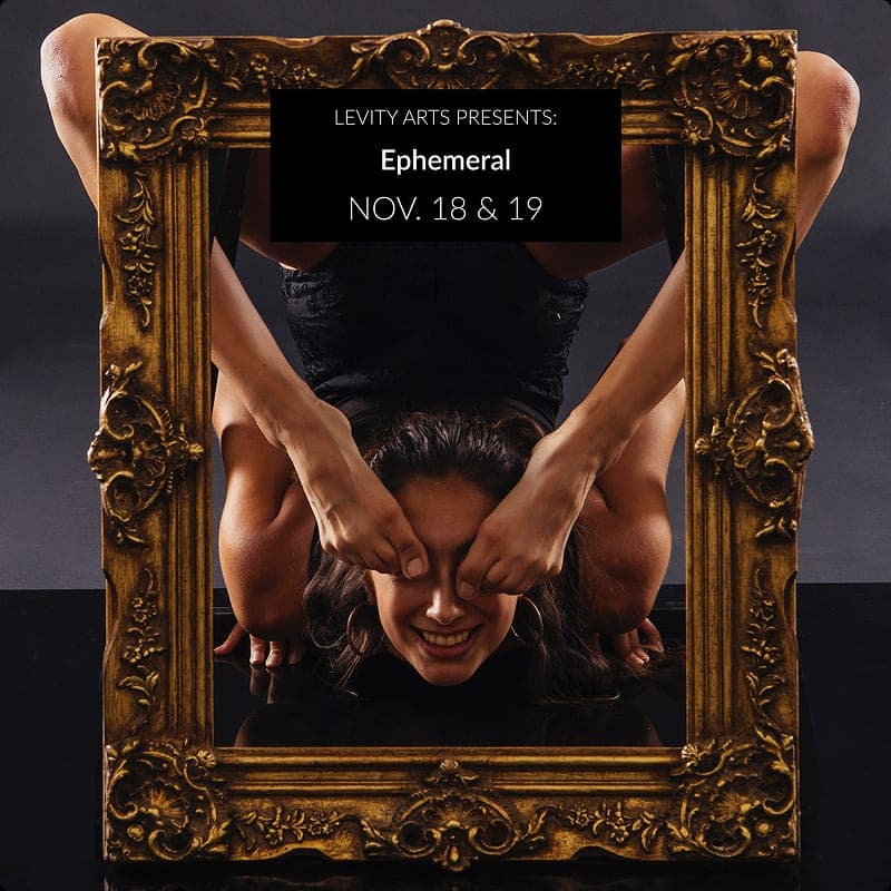 Levity Arts presents Ephemeral — November 18 and 19